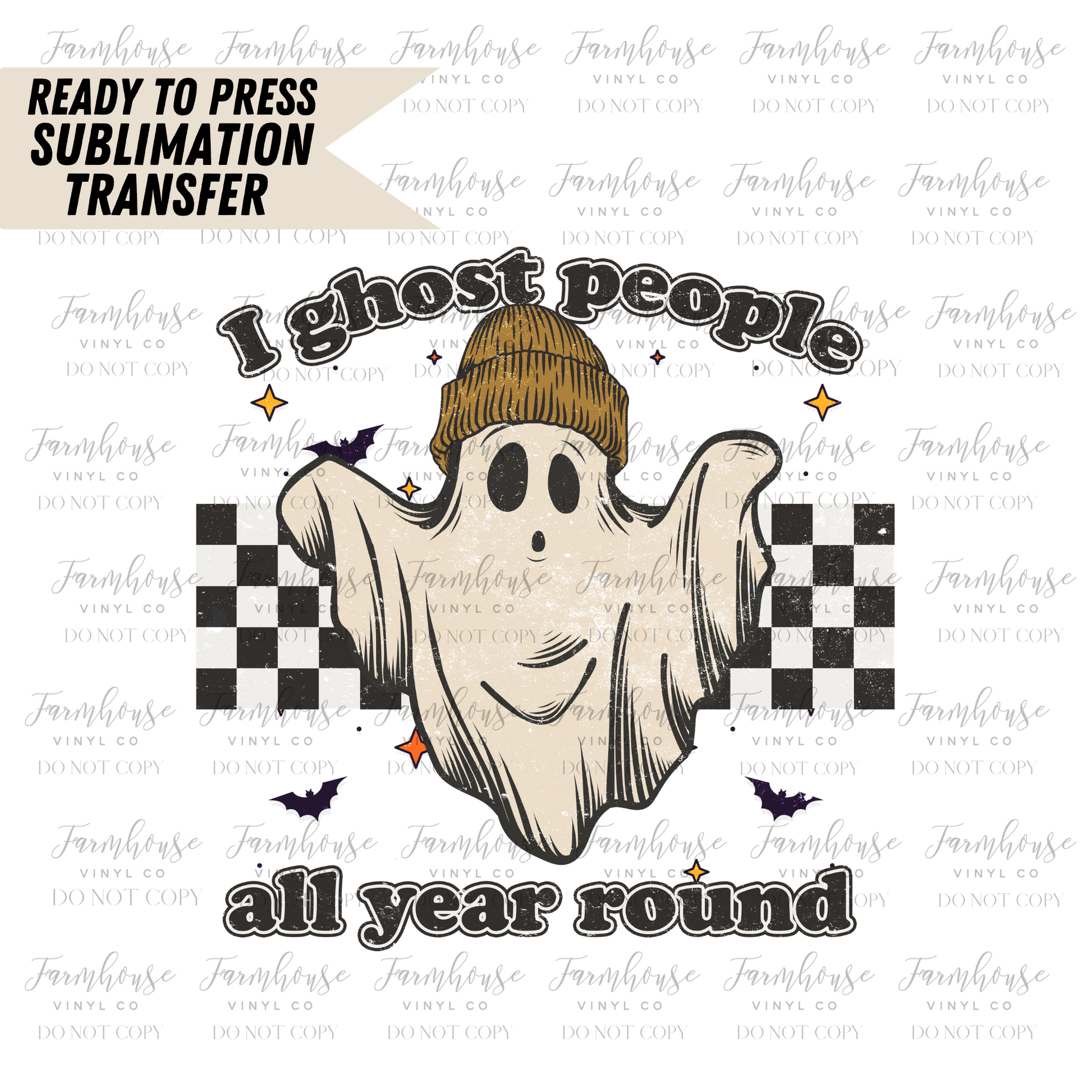 I Ghost People All Year Around Ready to Press Sublimation Transfer Design - Farmhouse Vinyl Co