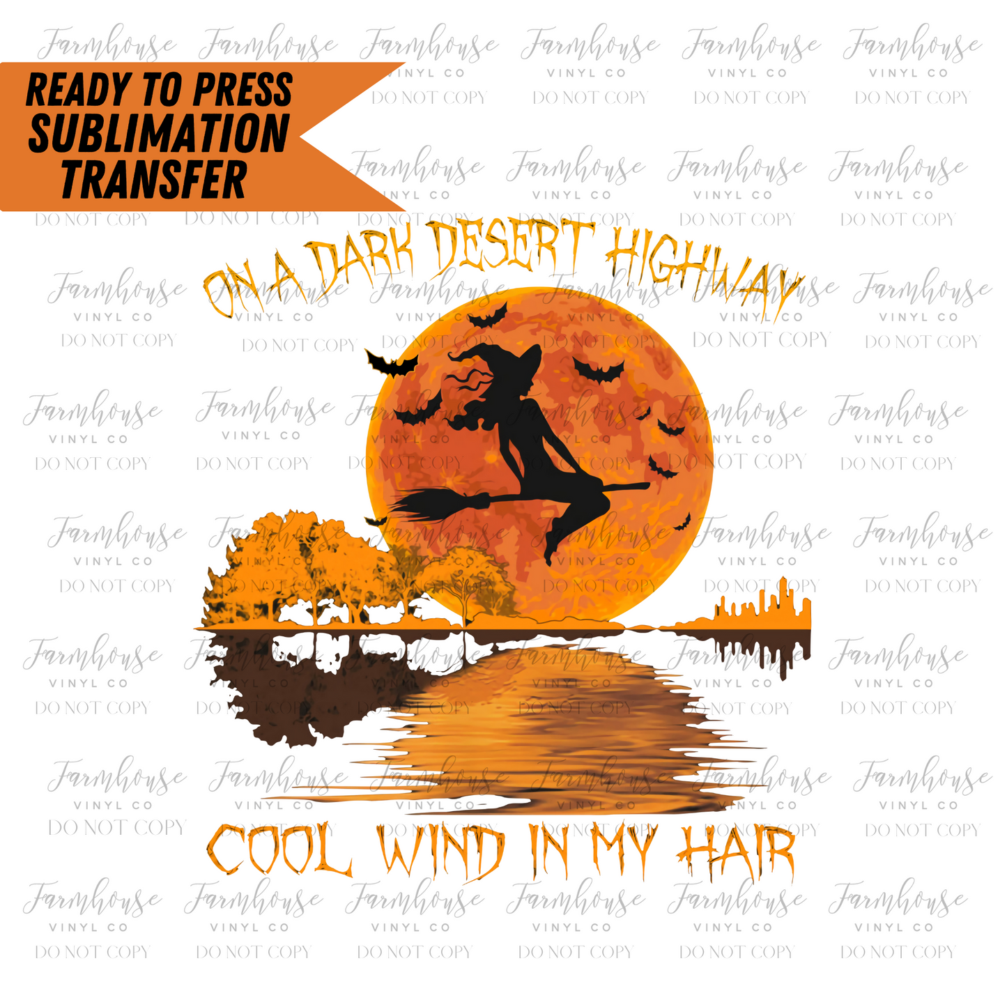 On A Dark Desert Highway with Cool Wind in my Hair Witch Ready to Press Sublimation Transfer Design - Farmhouse Vinyl Co