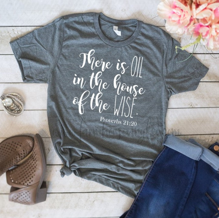 There Is Oil in the House of the Wise Shirt! | Farmhouse Vinyl Co.