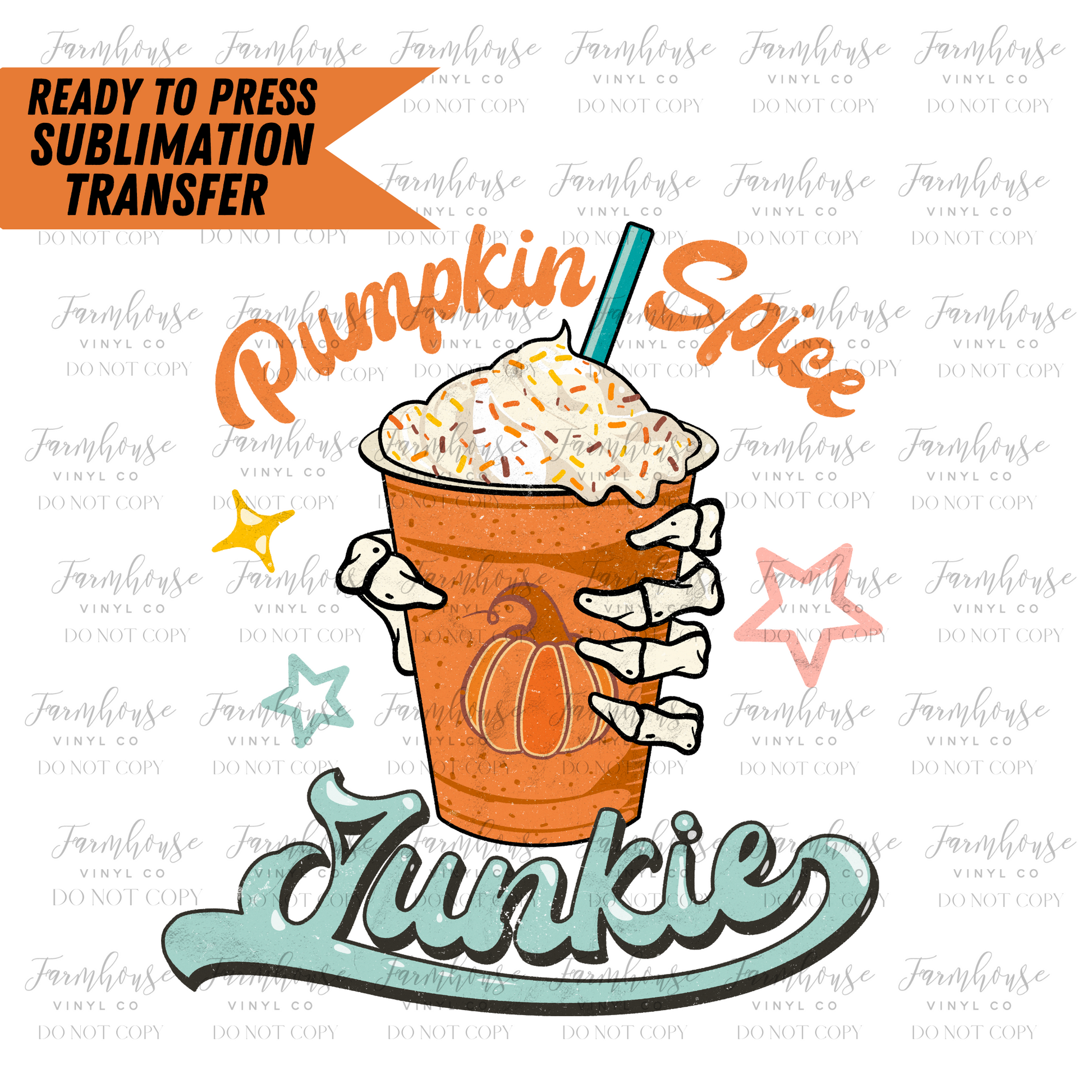 Pumpkin Spice Junkie Ready to Press Sublimation Transfer - Farmhouse Vinyl Co