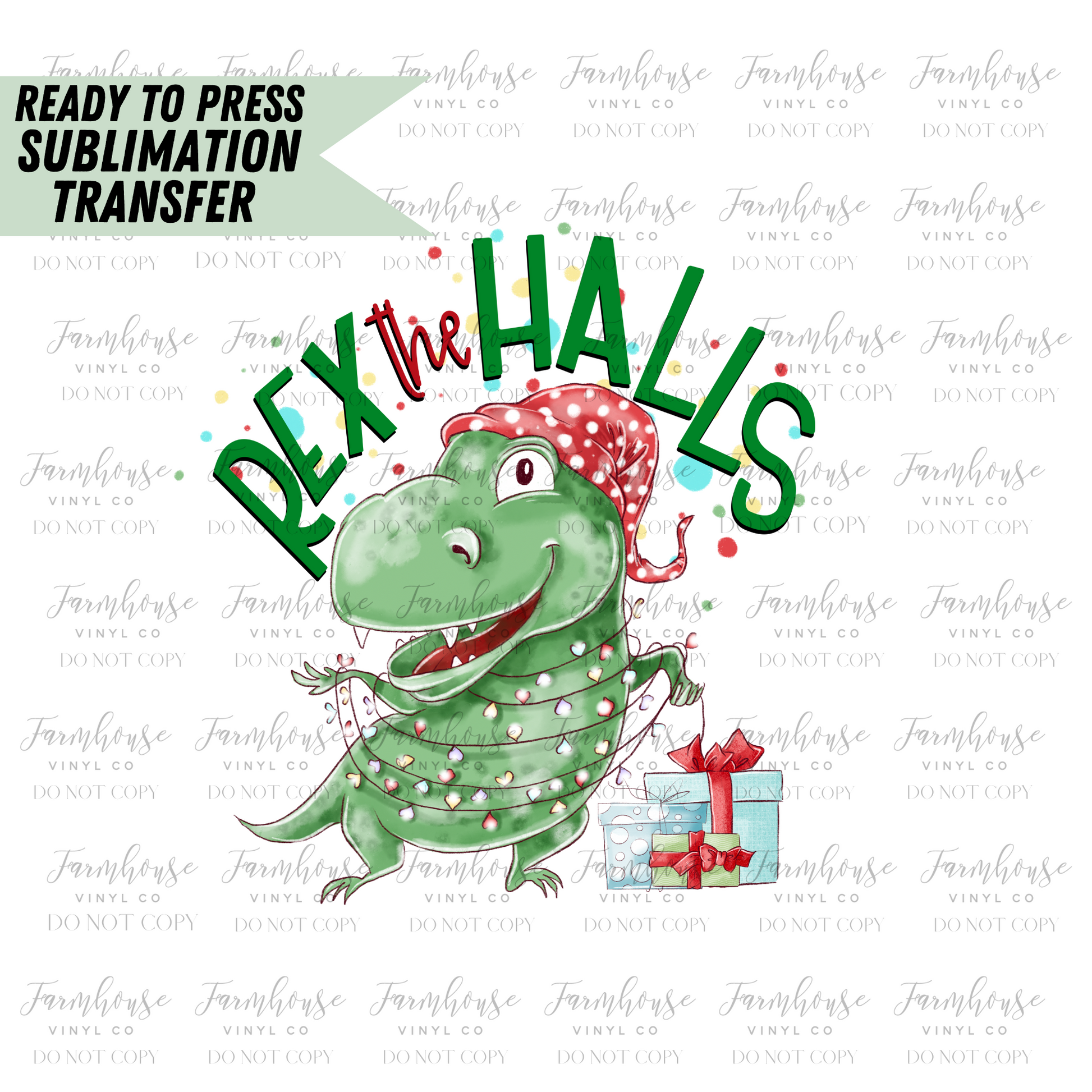 Rex The Halls Christmas Trex Ready To Press Sublimation Transfer - Farmhouse Vinyl Co