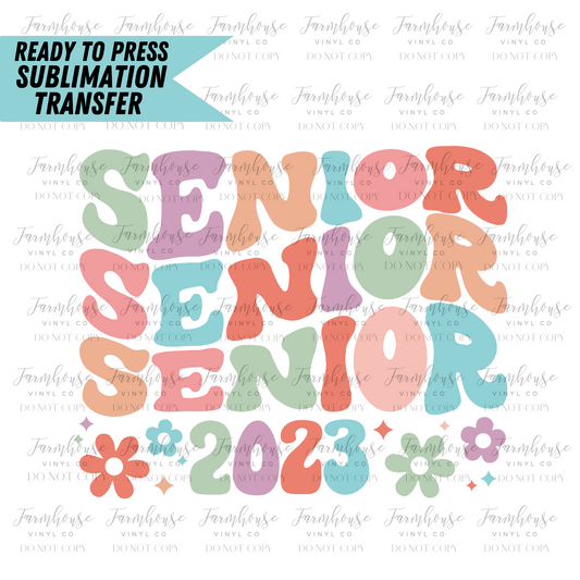 Senior 2023, Ready To Press Sublimation Transfers, DIY Shirt, Transfer Ready To Press, Heat Transfer Design, Distressed Class of 2023 Design - Farmhouse Vinyl Co