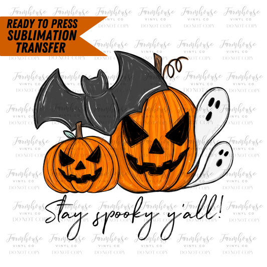 Stay Spooky Y'all Ready to Press Sublimation Transfer - Farmhouse Vinyl Co