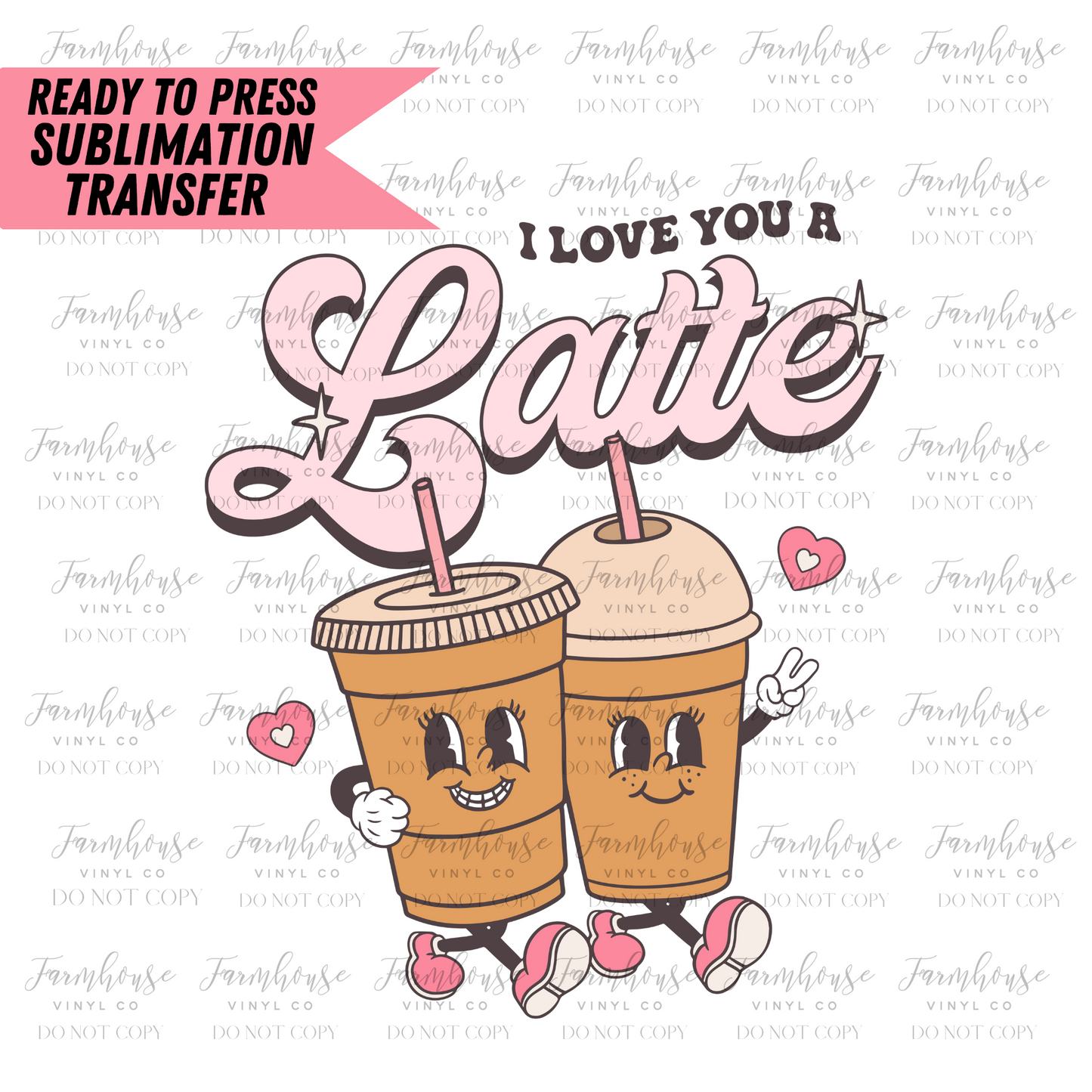 I Love You A Latte Retro Ready To Press Sublimation Transfer