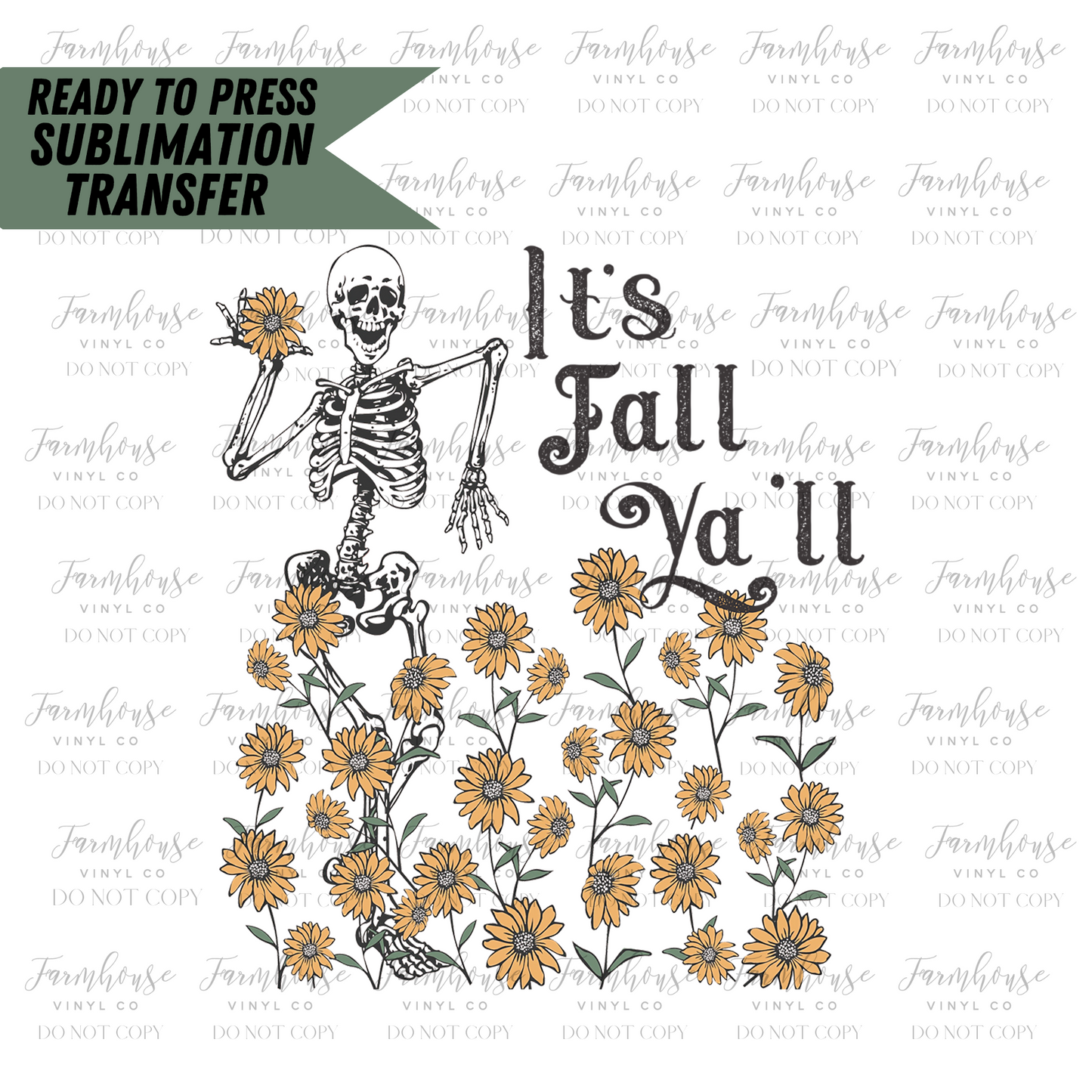 Its Fall Yall Skeleton Flowers Ready To Press Sublimation Transfer - Farmhouse Vinyl Co