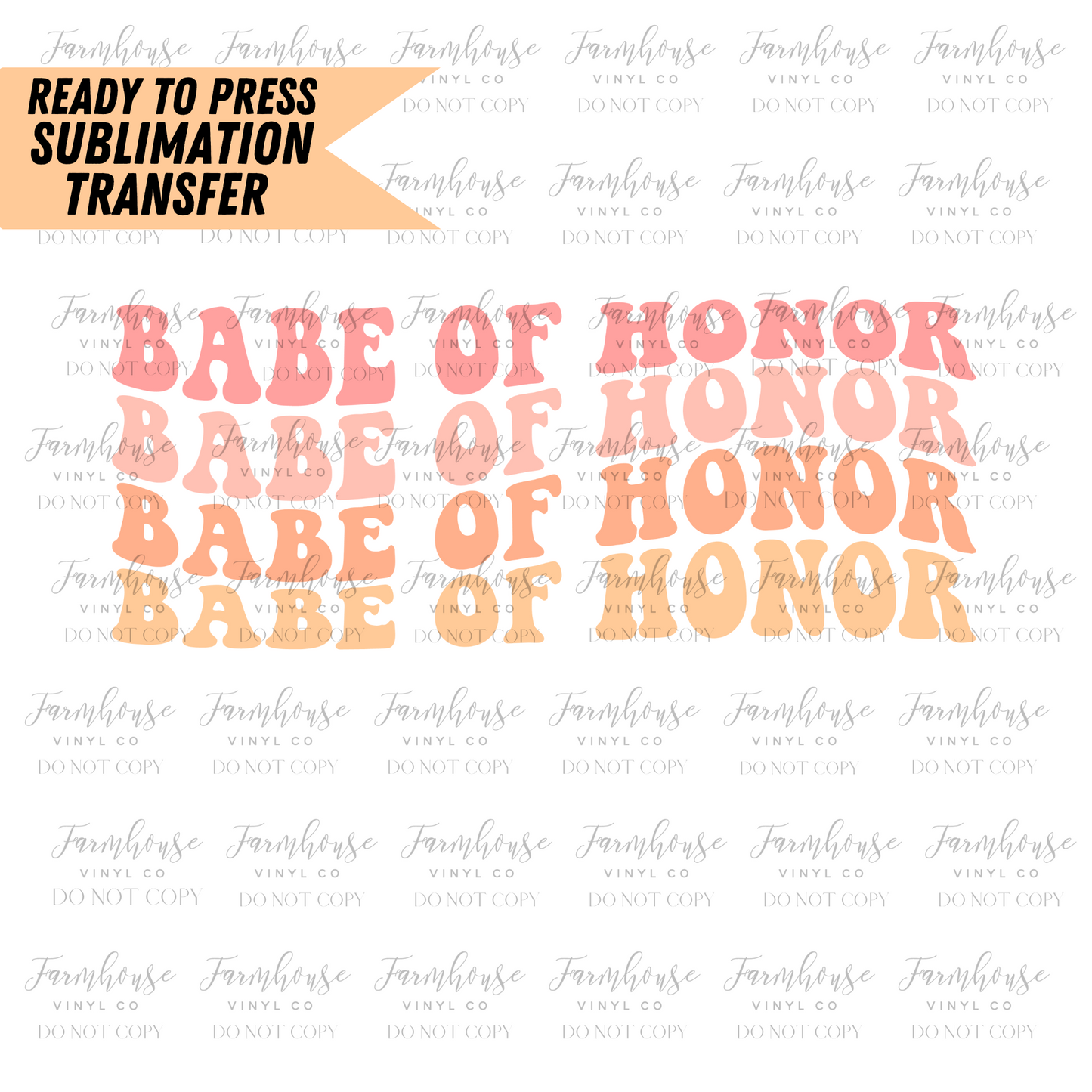 Babes And Babe Of Honor Ready To Press Sublimation Transfer