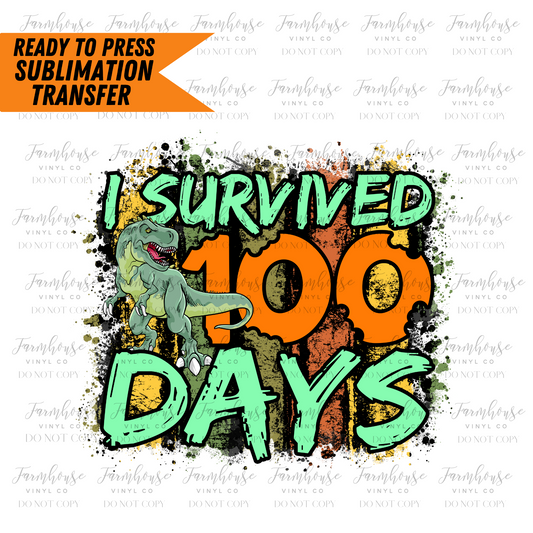 I Survived T Rex 100 Days Ready To Press Sublimation Transfer