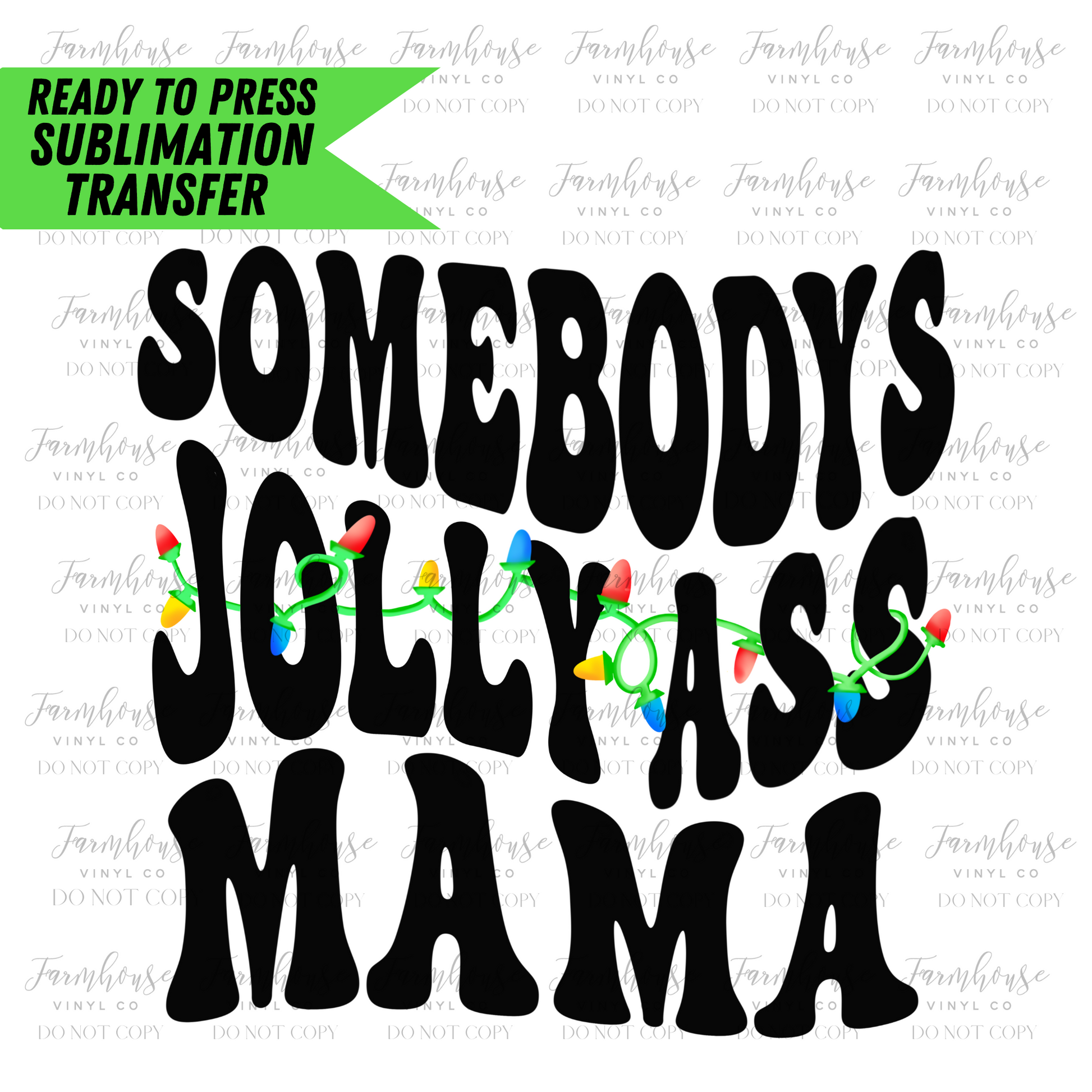 Somebodys Jolly Ass Mama Ready To Press Sublimation Transfer Design - Farmhouse Vinyl Co