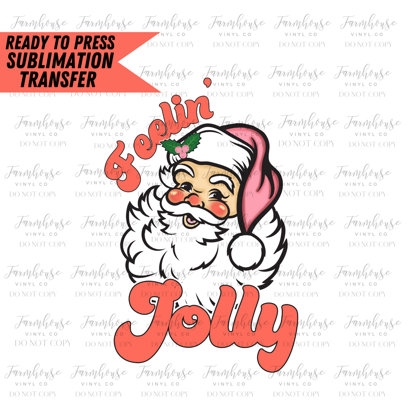 Feelin Jolly Santa Ready To Press Sublimation Transfer - Farmhouse Vinyl Co