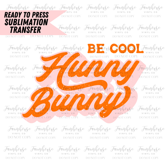 Be Cool Hunny Bunny Retro Ready To Press Sublimation Transfer