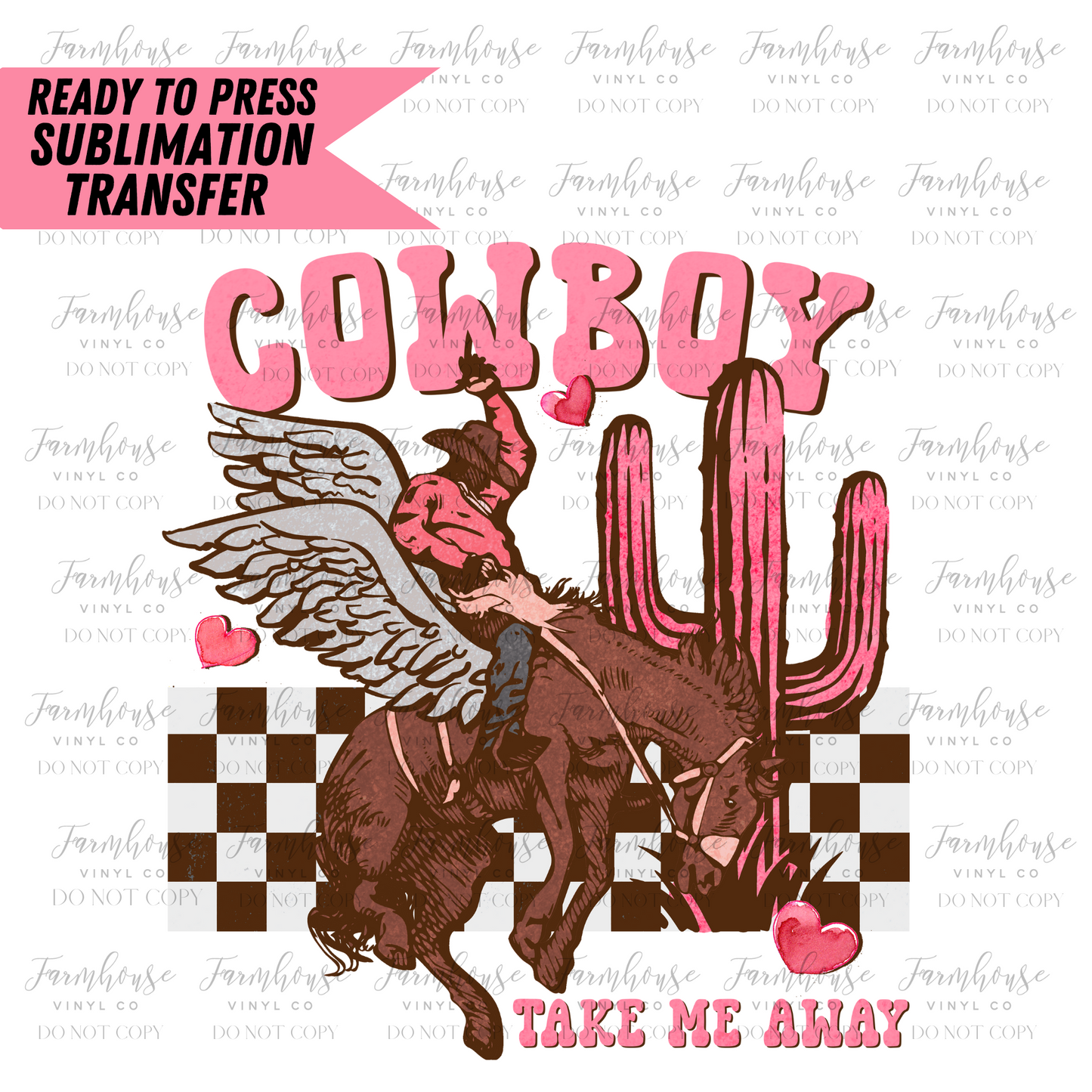 Cowboy Take Me Away Valentines Day Ready To Press Sublimation Transfer