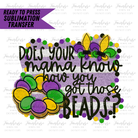 Mardi Gras Does Your Mama Know How You Got Those Beads Striped Ready To Press Sublimation Transfer