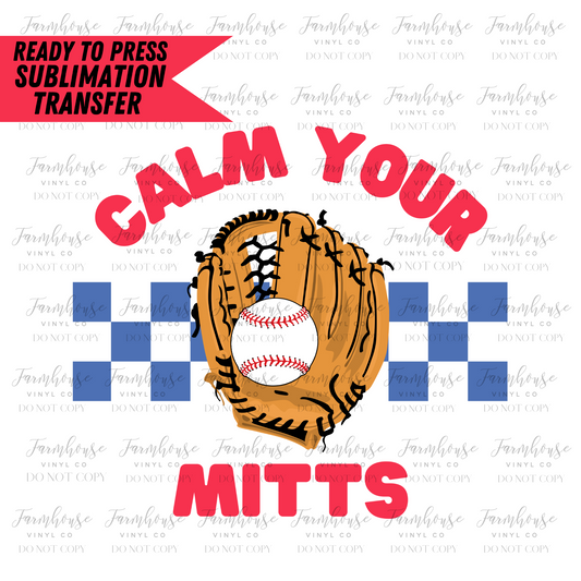 Calm Your Mitts Ready To Press Sublimation Transfer