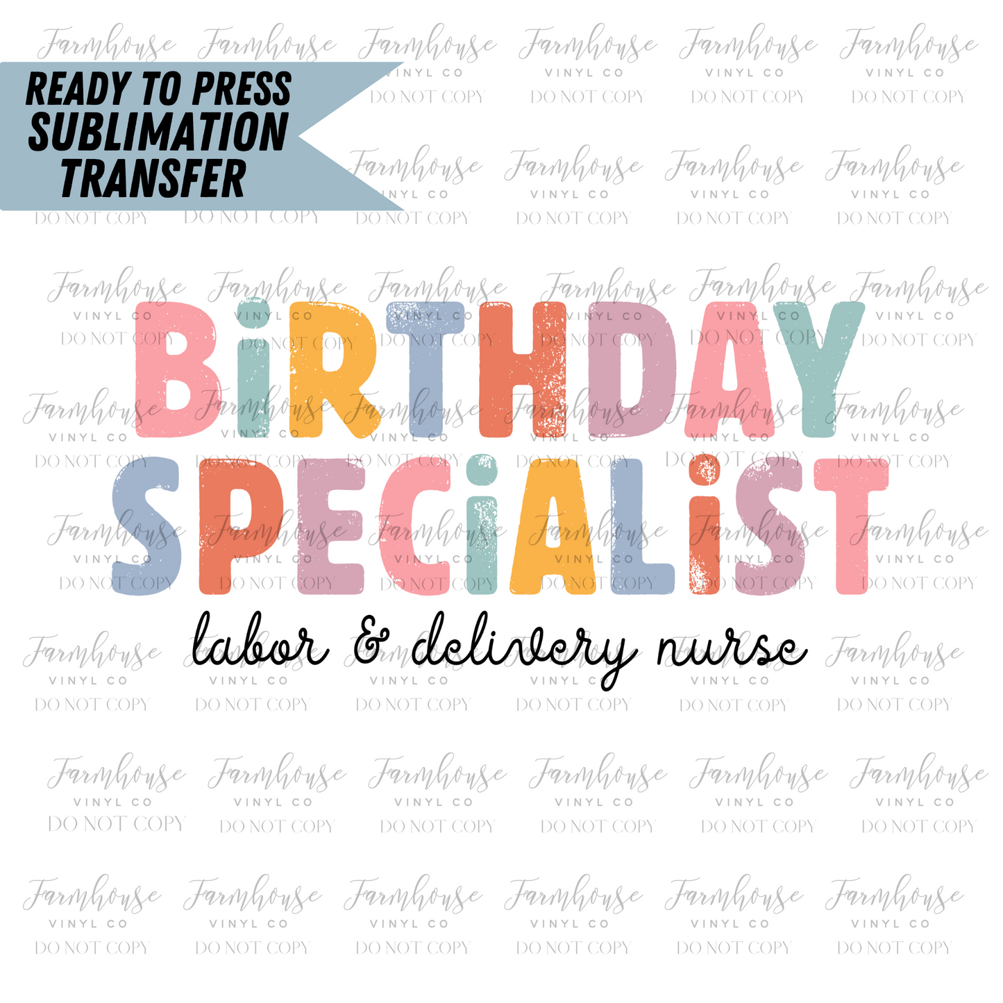Birthday Specialist Labor & Delivery Nurse Ready To Press Sublimation Transfer
