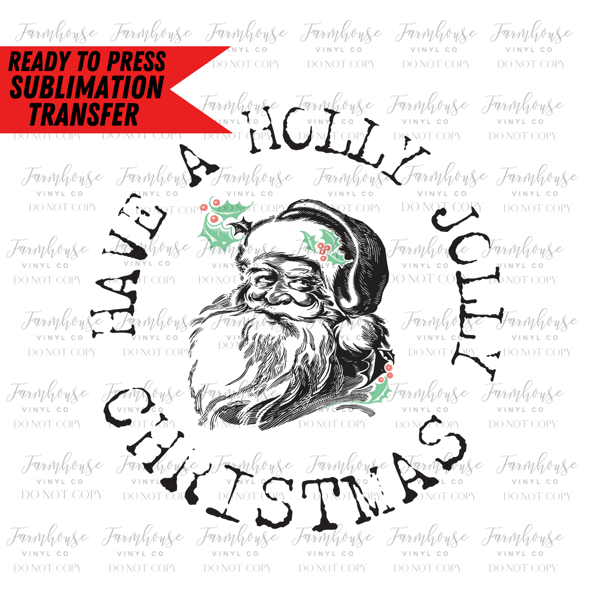 Have A Holly Jolly Christmas Ready To Press Sublimation Transfer - Farmhouse Vinyl Co
