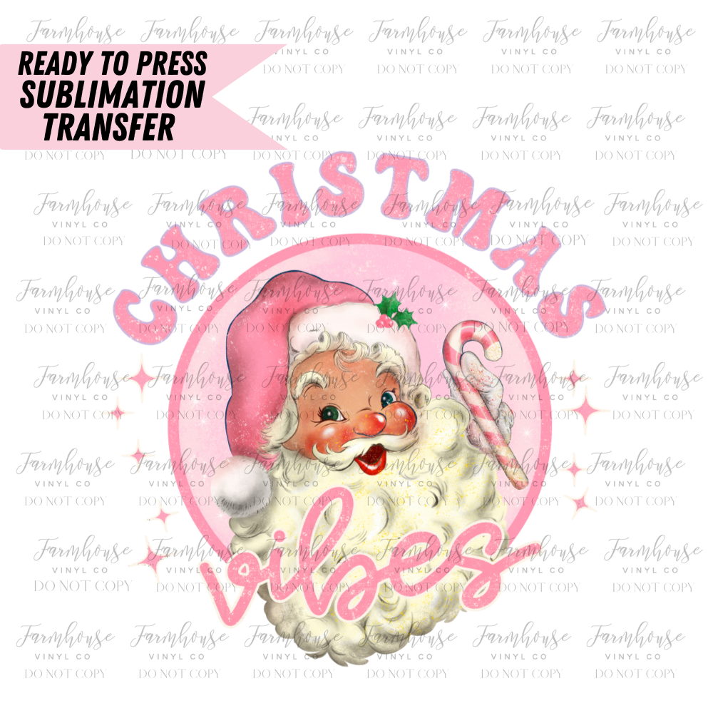 Christmas Vibes Pink Santa Ready To Press Sublimation Transfer Design - Farmhouse Vinyl Co