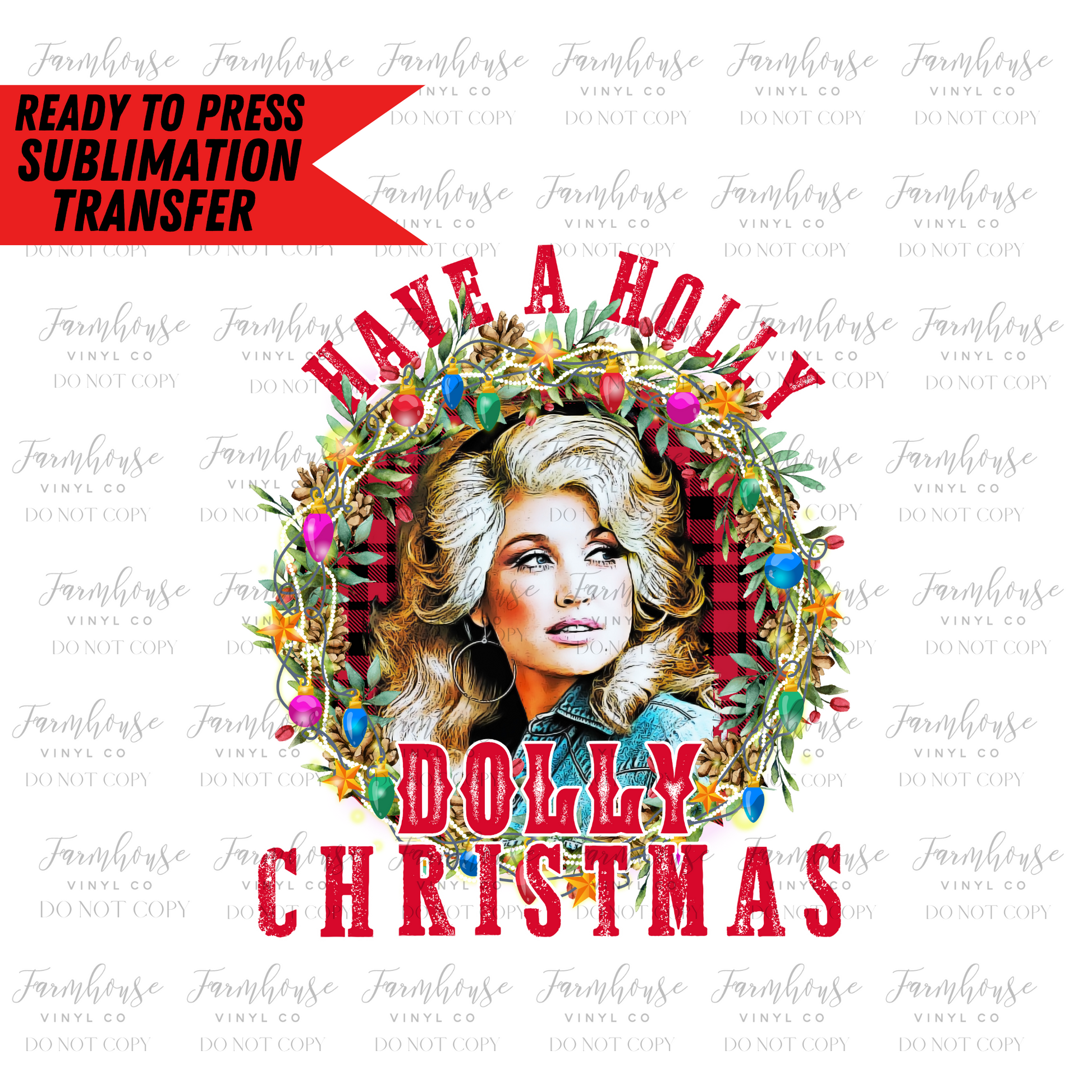 Have A Holly Dolly Christmas Ready To Press Sublimation Transfer - Farmhouse Vinyl Co
