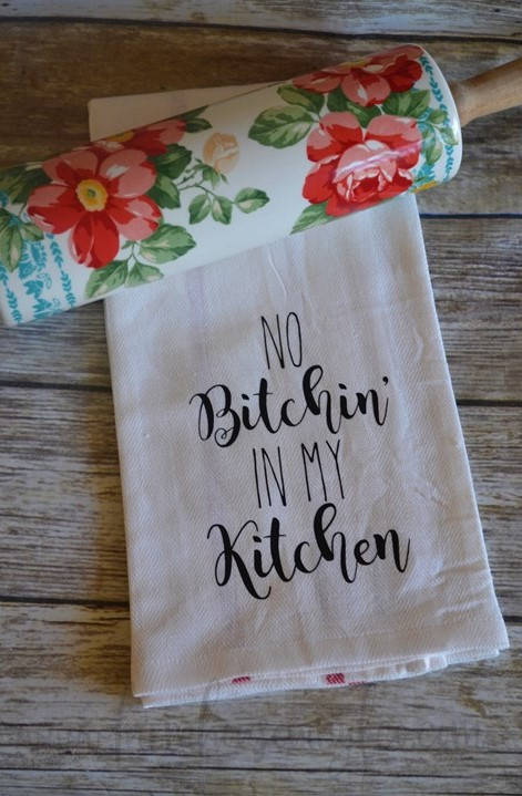 No Bitchin' In My Kitchen Towel - Farmhouse Vinyl Co