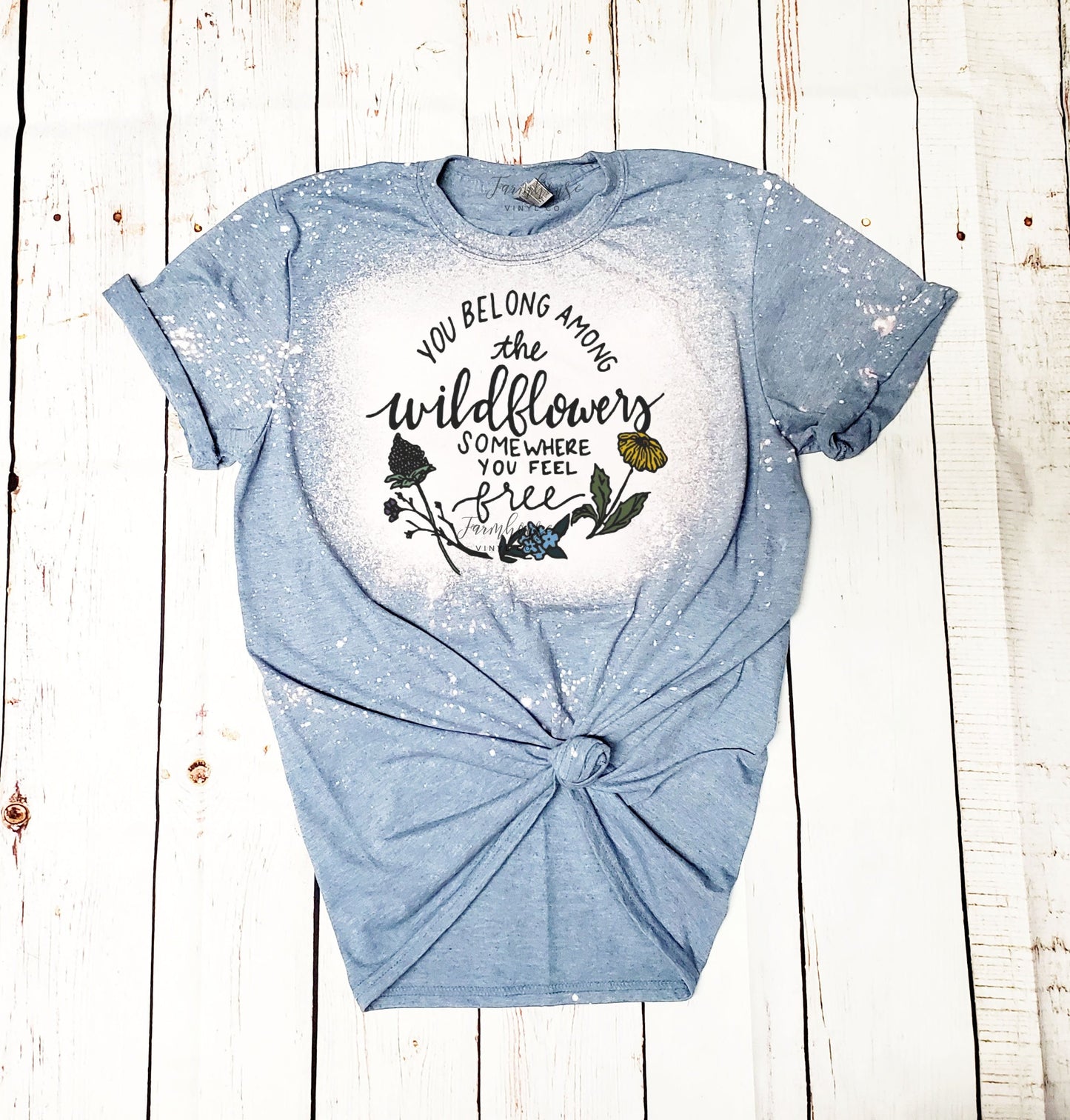 You Belong Among the Wildflowers Somewhere You Feel Free Bleached Shirt / Womans Floral Tee / Trendy Shirt / Gift for Her / Wildflowers Tee - Farmhouse Vinyl Co
