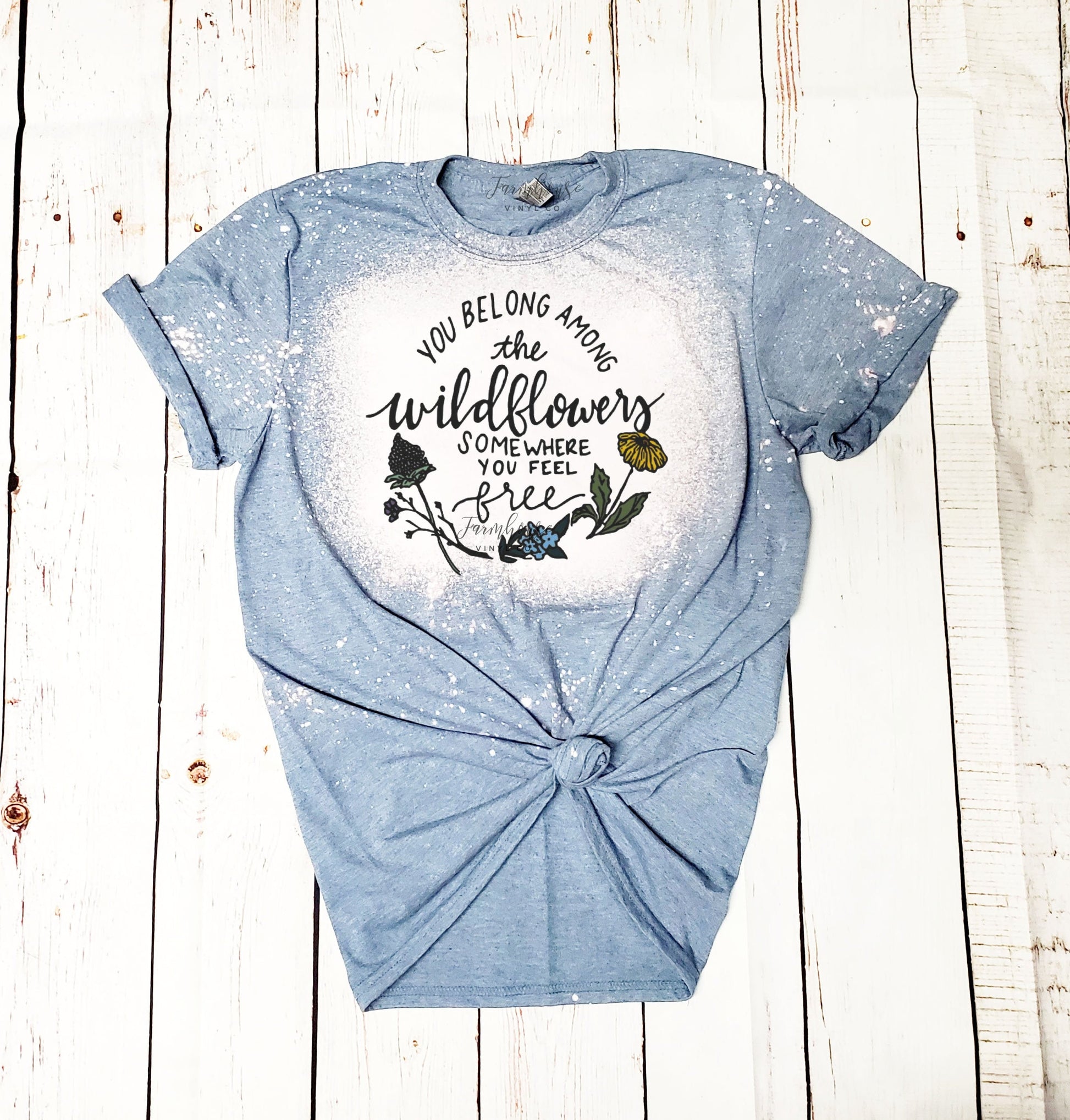 You Belong Among the Wildflowers Somewhere You Feel Free Bleached Shirt / Womans Floral Tee / Trendy Shirt / Gift for Her / Wildflowers Tee - Farmhouse Vinyl Co