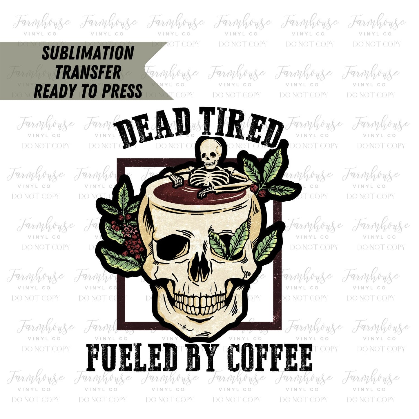 Ready To Press, Sublimation Transfers, Cactus Skull BOHO, Sublimation, Transfer Ready To Press, Dead Tired But Caffeinated Heat Transfer - Farmhouse Vinyl Co