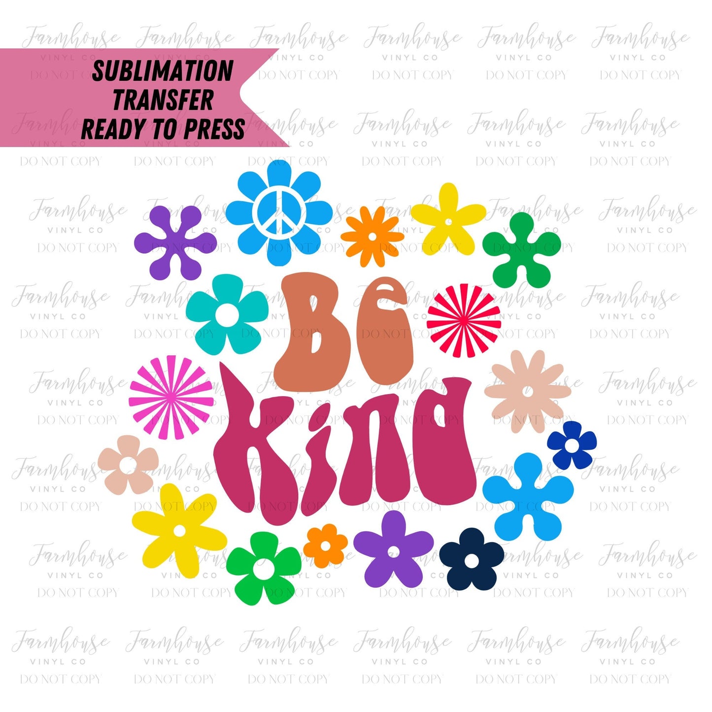 Be Kind Flower Power Retro Wavy Ready To Press, Sublimation Transfers, Hippie Colorful DIY Shirt, Sublimation, Transfer Ready To Press - Farmhouse Vinyl Co