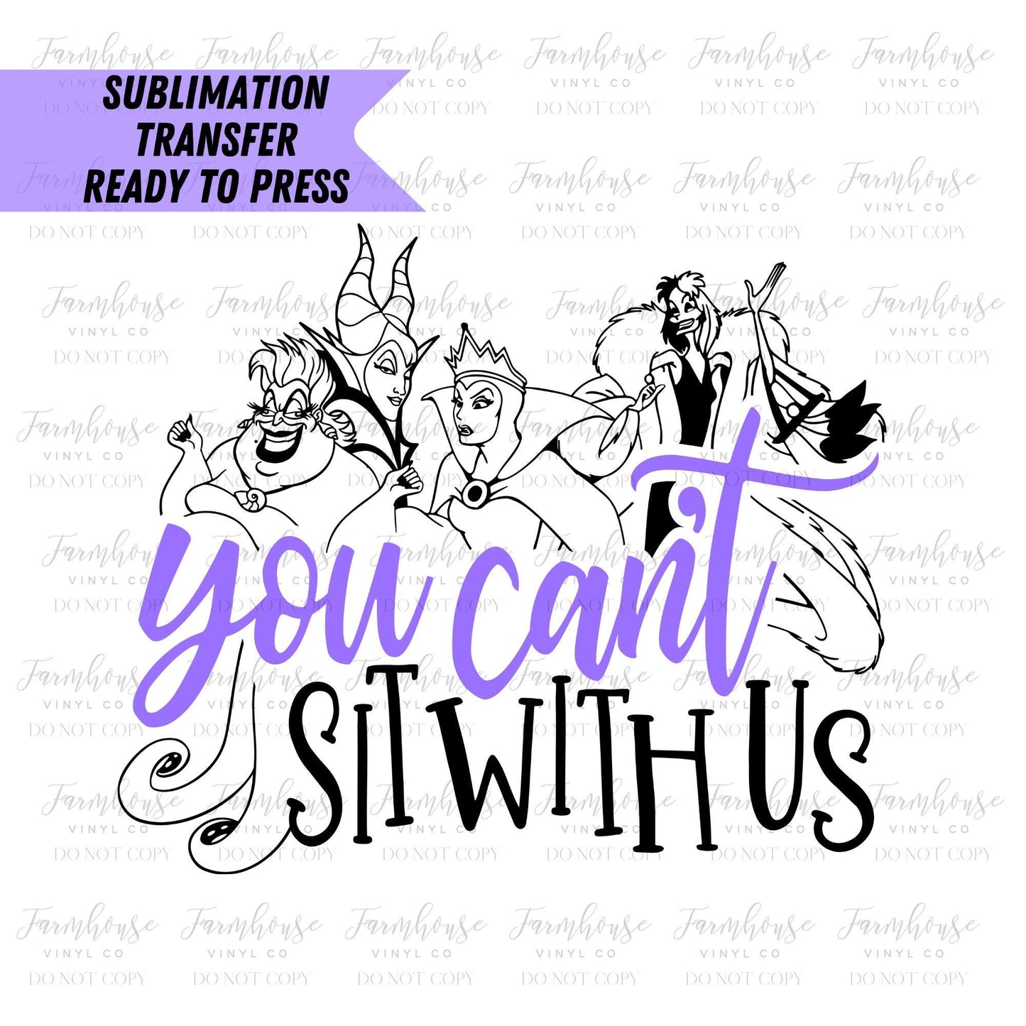 You Can’t Sit with us Villain, Ready To Press, Sublimation Transfers, Magical Vacation, Transfer Ready To Press, Heat Transfer Design - Farmhouse Vinyl Co