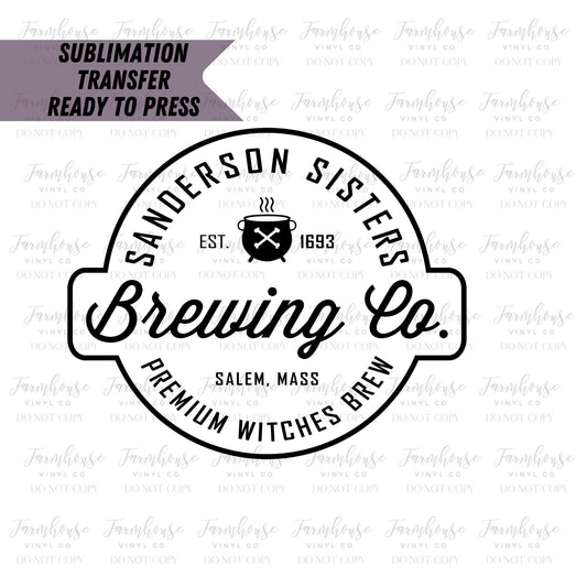 Sanderson Sisters Brewing Co Witches Brew, Ready To Press, Sublimation Transfers, Halloween Lover Sub, Sublimation, Transfer Ready To Press - Farmhouse Vinyl Co