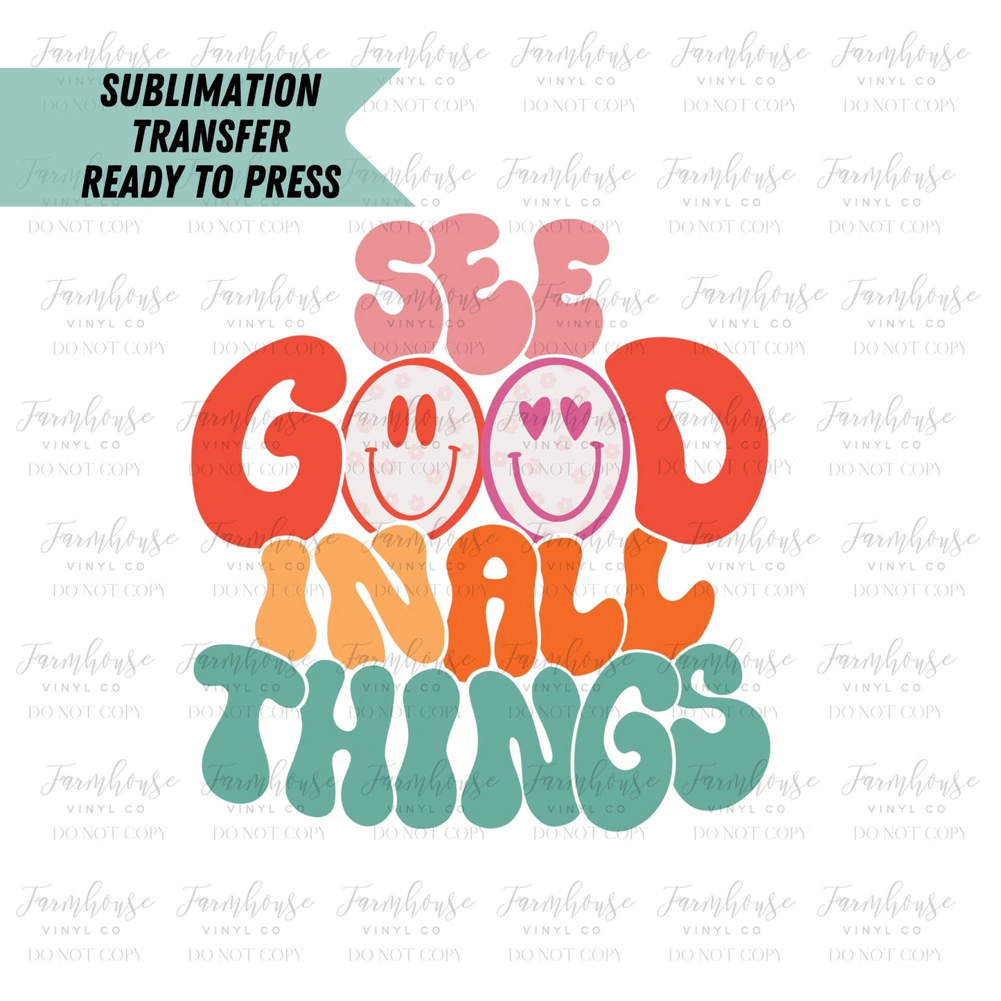 See Good in All Things, Ready To Press, Sublimation Transfers, Sublimation, Transfer Ready To Press, Heat Transfer Design Retro Hip - Farmhouse Vinyl Co