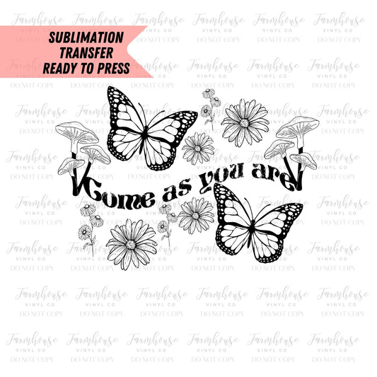 Come As You Are Butterflies BOHO Ready To Press, Sublimation Transfers, Bold Design, Sublimation, Transfer Ready To Press, Mushrooms Tee - Farmhouse Vinyl Co