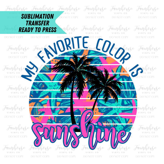 My Favorite Color is Sunshine Design, Ready To Press, Sublimation Transfer, Sublimation, Transfer Ready To Press, Beach Ocean Lover - Farmhouse Vinyl Co