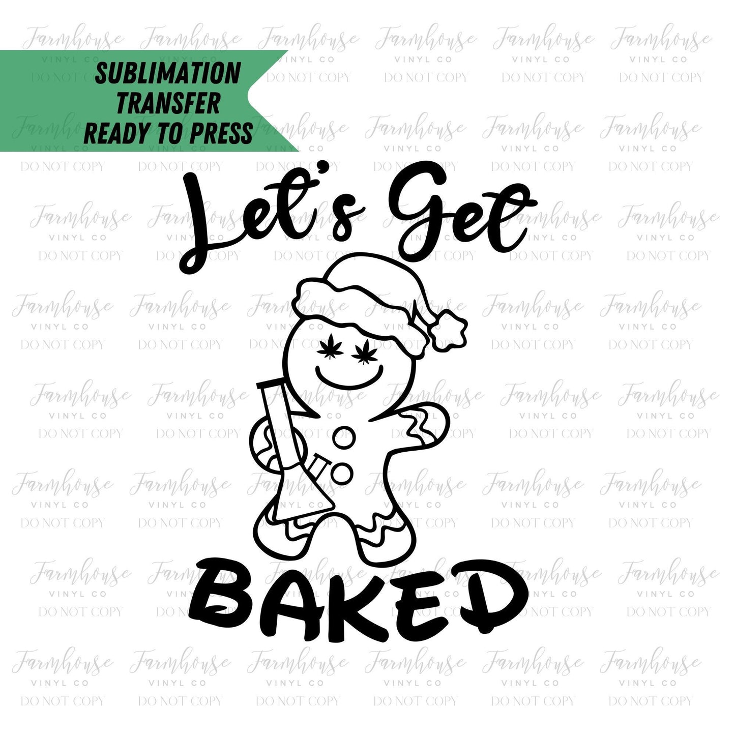 Let’s Get Baked Gingerbread Man, Smoker Sublimation Transfer, Christmas Cookie Design, Sublimation Transfer Ready Press, Xmas Heat Design - Farmhouse Vinyl Co