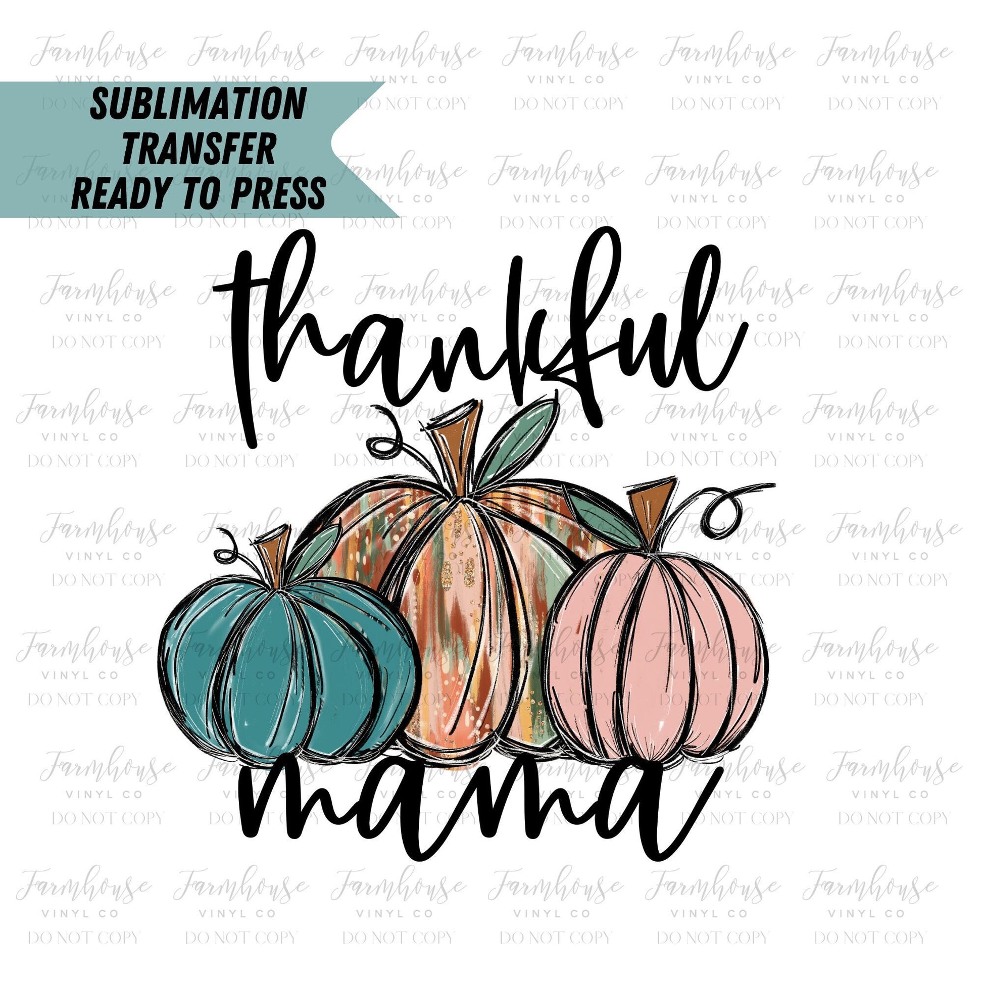 Thankful Mama Pumpkins Fall Sublimation Design, Teal Pink Pumpkin Designs, Ready To Press, Sublimation, Transfer Ready Press, Teal Pumpkin - Farmhouse Vinyl Co