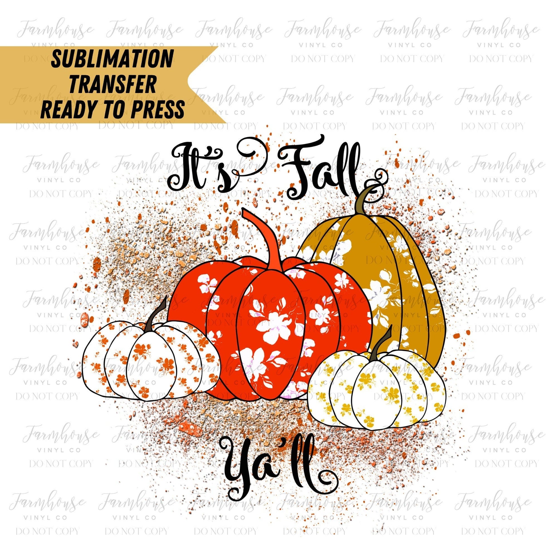 It’s Fall Yall Splatter Pumpkins, Fall, Sublimation Design, Pumpkin Designs, Ready To Press, Sublimation, Transfer Ready Press, Teal Pumpkin - Farmhouse Vinyl Co