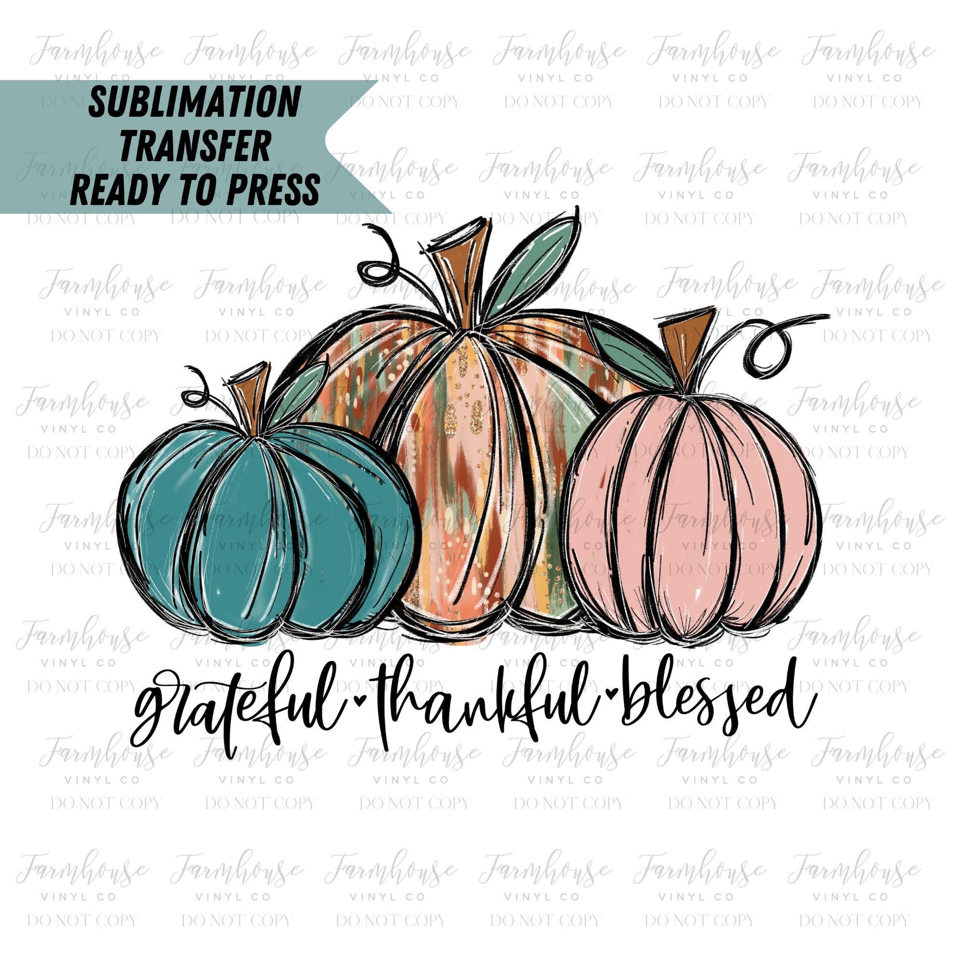 Fall Pumpkins Grateful Thankful Blessed Sublimation Design, Pumpkin Designs, Ready To Press, Sublimation, Transfer Ready Press, Teal Pumpkin - Farmhouse Vinyl Co