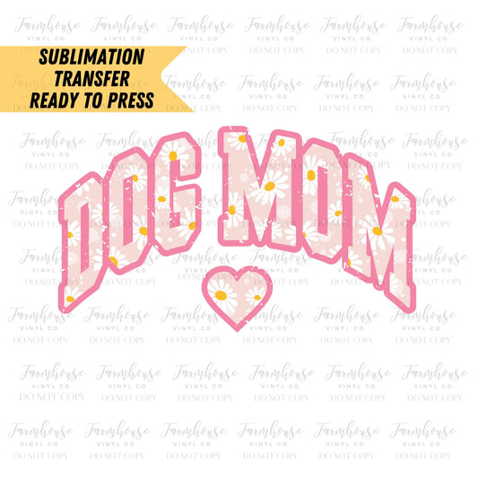 Pink Dog Mom  Ready to Press Sublimation Transfer - Farmhouse Vinyl Co