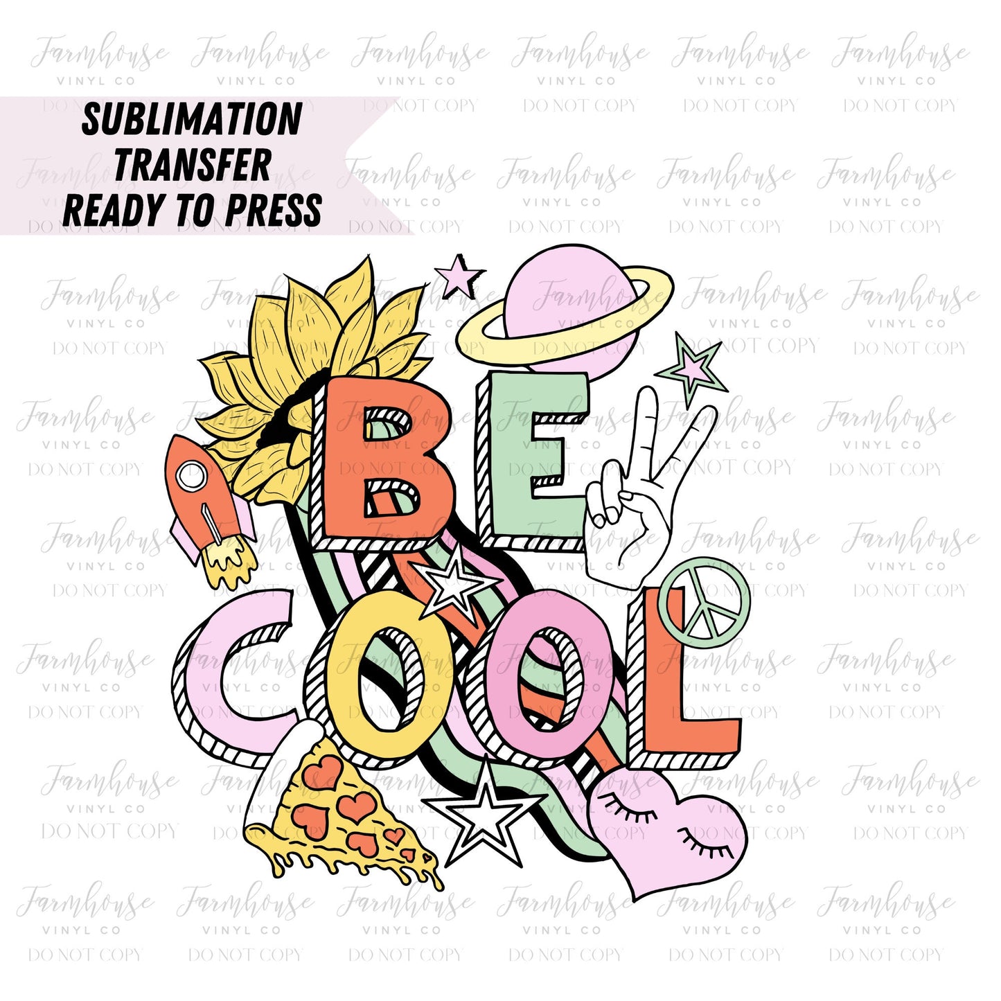Be Cool Pastel Retro Ready to Press Sublimation Transfer - Farmhouse Vinyl Co