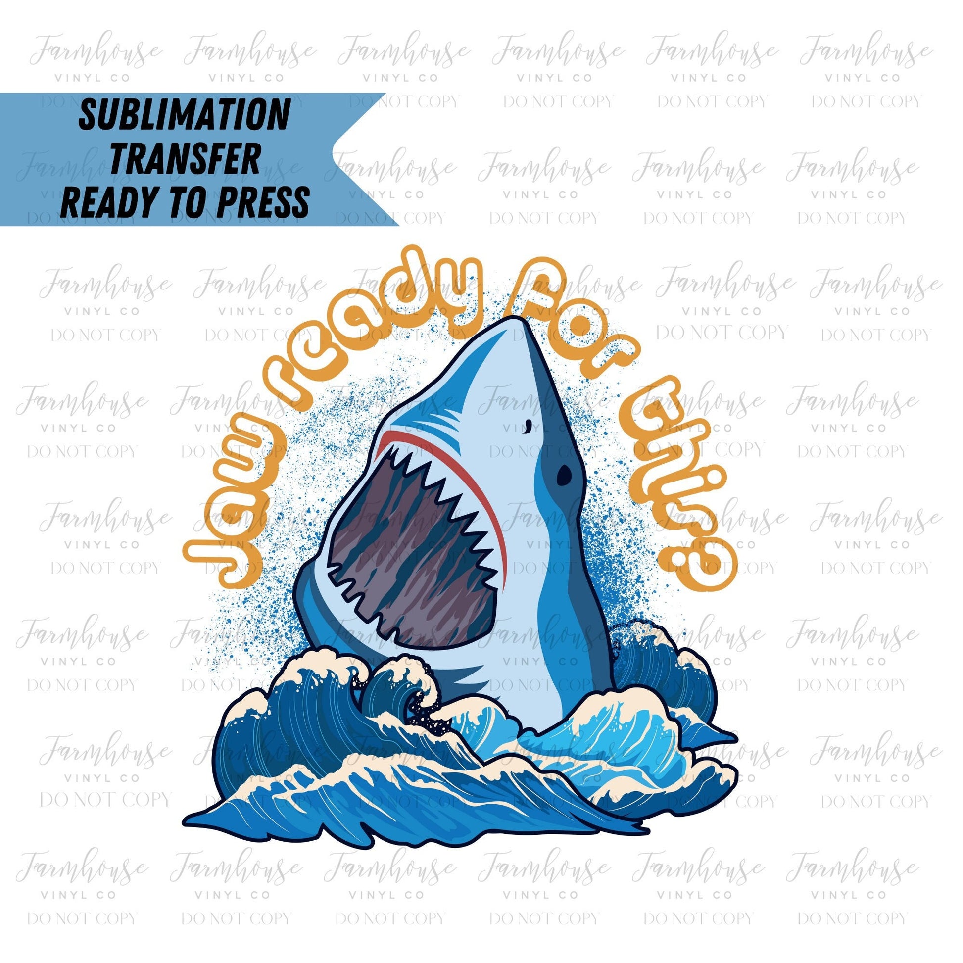 Jaw Ready for this Shark Ready to Press Sublimation Transfer - Farmhouse Vinyl Co