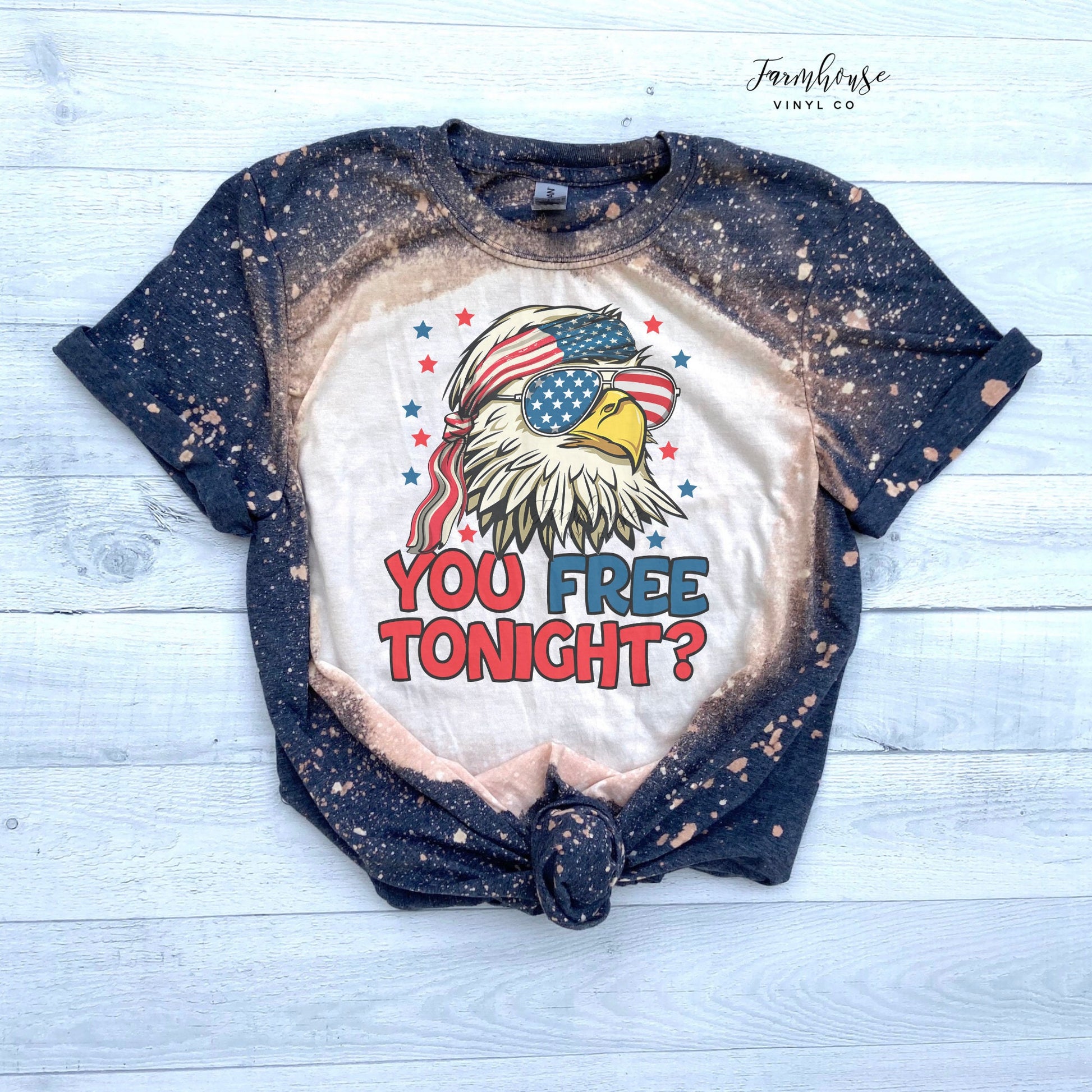 You Free Tonight 4th of July Bald Eagle Merica Bleached Shirt / 4th of July / Independence Day Funny Shirt / Summer BBQ Shirt - Farmhouse Vinyl Co