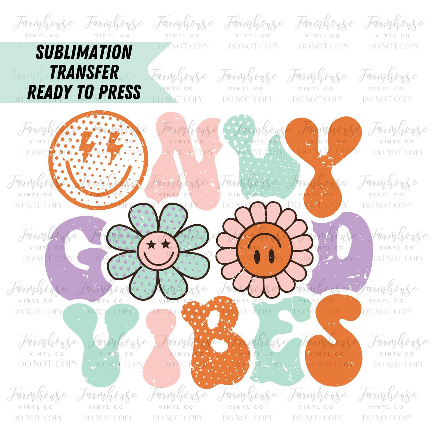 Only Good Vibes Pastel Smiley Face Ready to Press Sublimation Transfer - Farmhouse Vinyl Co