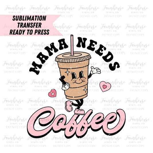 Distressed Mama Needs Coffee Retro Ready to Press Sublimation Transfer - Farmhouse Vinyl Co