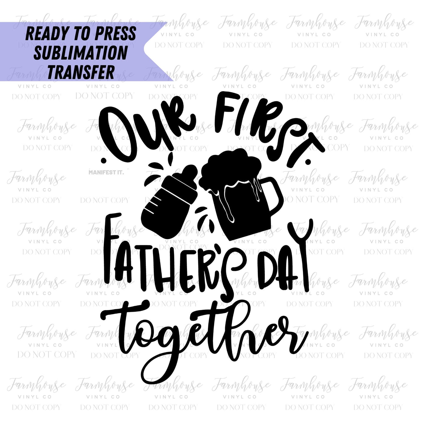 Our 1st Fathers Day Together Ready To Press Sublimation Transfer - Farmhouse Vinyl Co