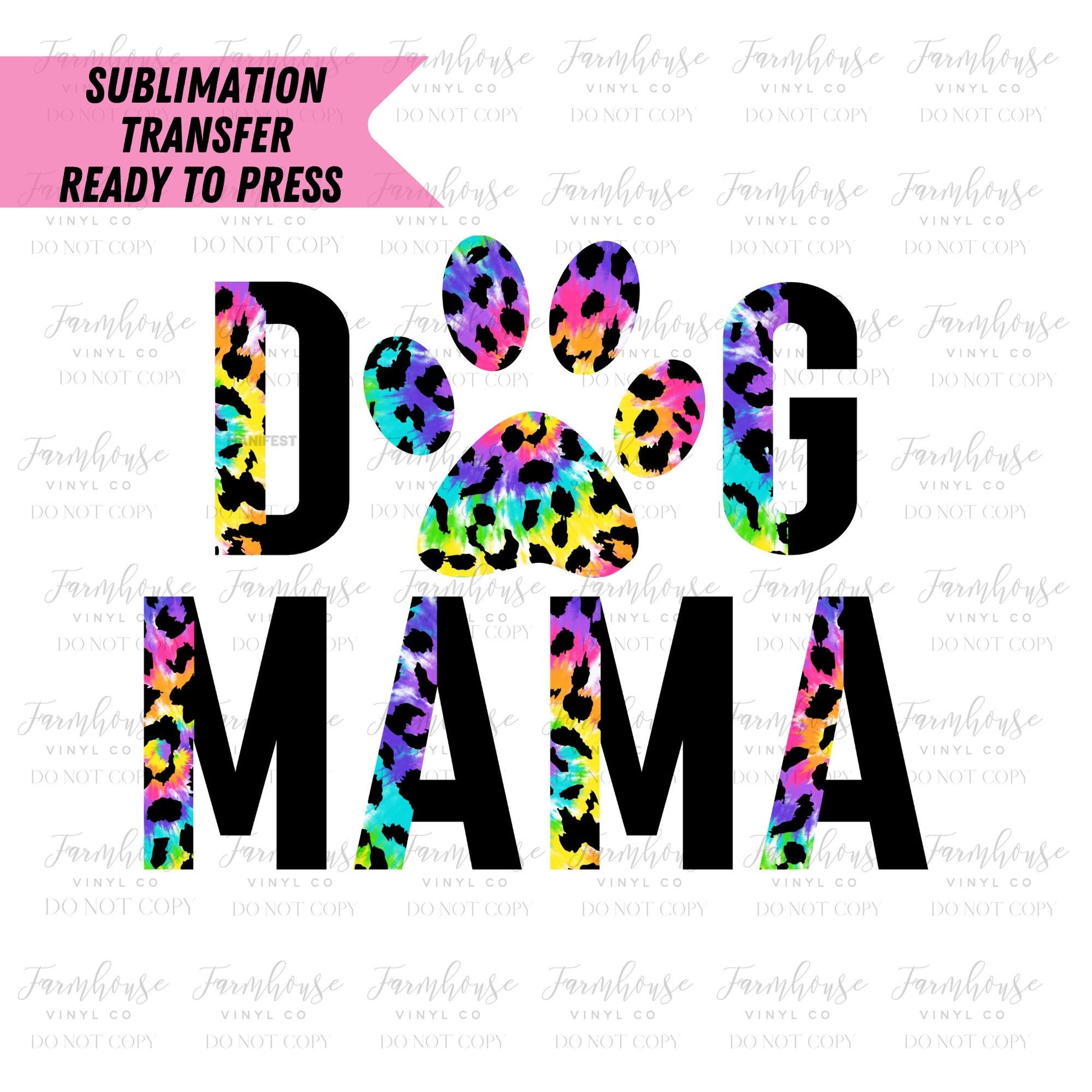 Tie Dye Dog Mama, Ready To Press Sublimation Transfers, Dog Mom Gift, Transfer Prints Ready To Press, Dog Mama Paw, Heat Transfer Design - Farmhouse Vinyl Co