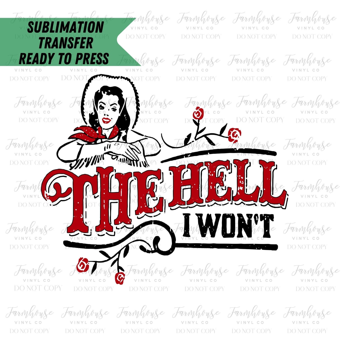 The Hell I Won't, Ready to Press Sublimation Transfer, Sublimation Transfers, Heat Transfer, Southern Country Rodeo, Country Music Design - Farmhouse Vinyl Co