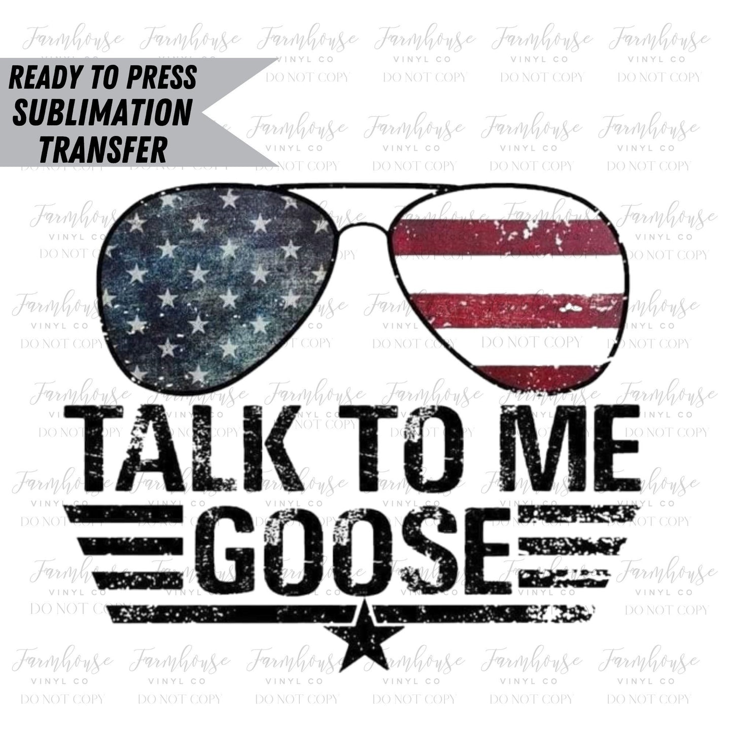 Talk to me Goose, Ready to Press Sublimation Transfer, Sublimation Transfers, Heat Transfer, Fighter Pilot, American Flag, Navy Top Gun - Farmhouse Vinyl Co