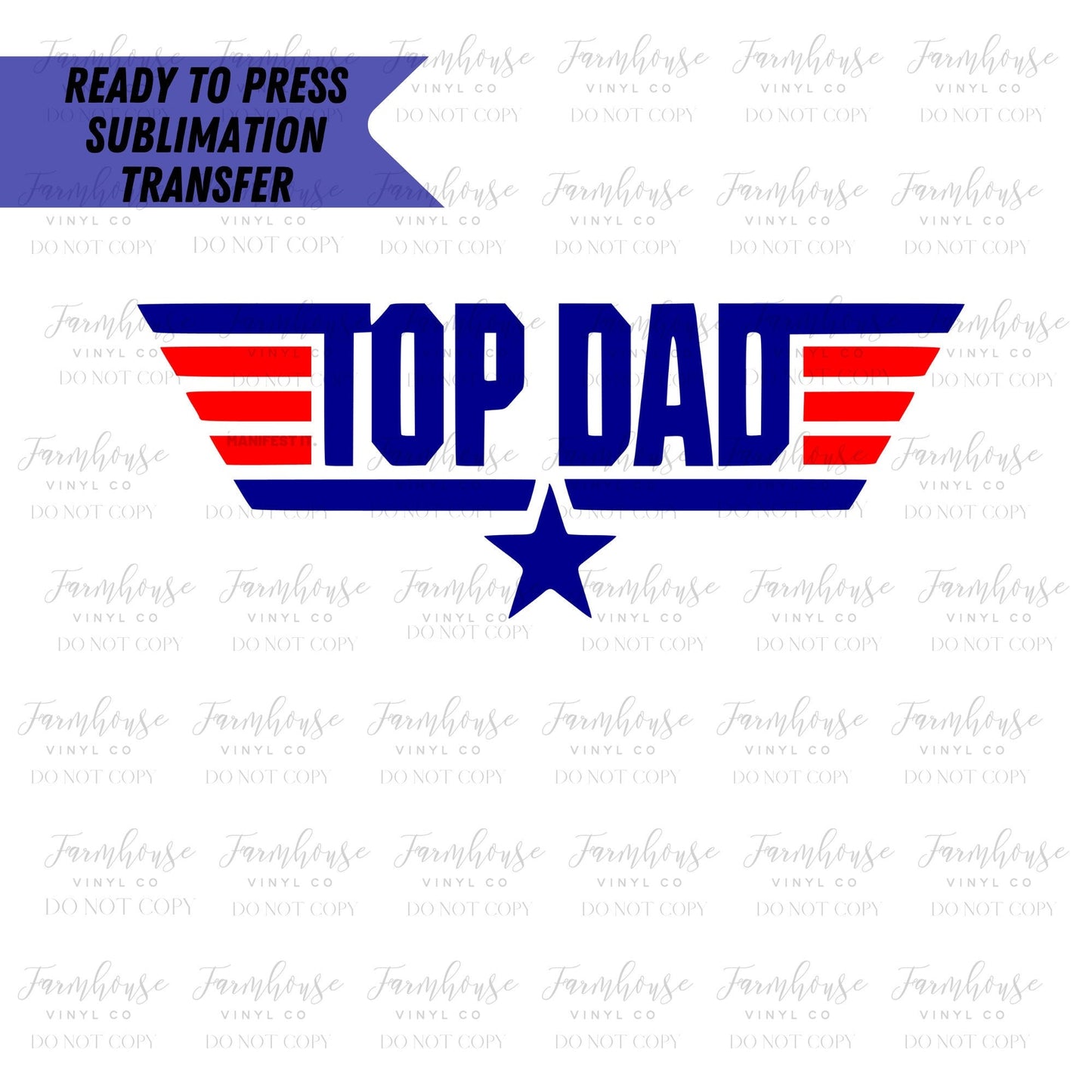 Top Dad Ready To Press Sublimation Transfer - Farmhouse Vinyl Co