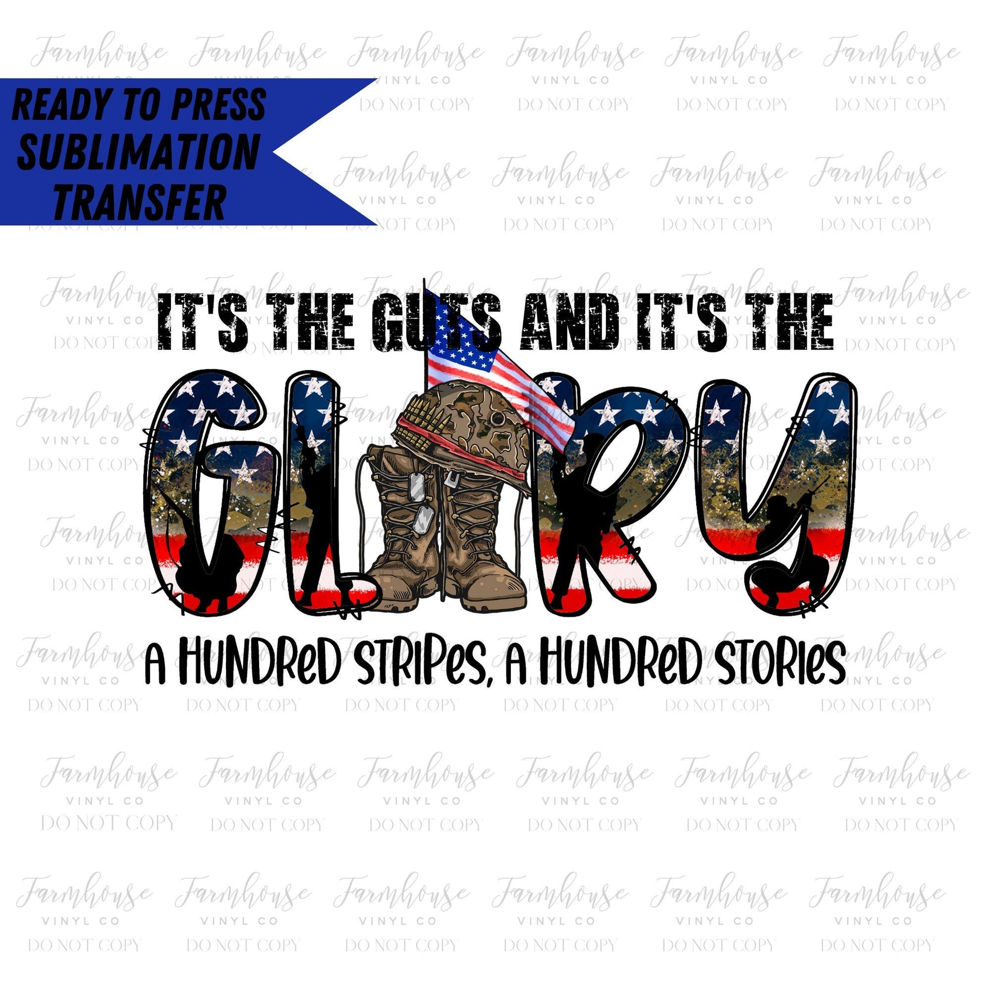 It's the Guts & The Glory 100 Stripes, Ready to Press Sublimation Transfer, Sublimation Transfers, Heat Transfer, Military Boots, 4th July - Farmhouse Vinyl Co