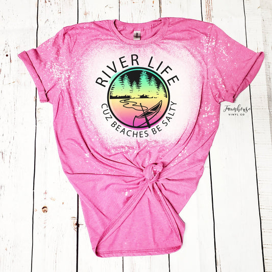 River Life Cuz Beaches Be Salty Shirt - Farmhouse Vinyl Co