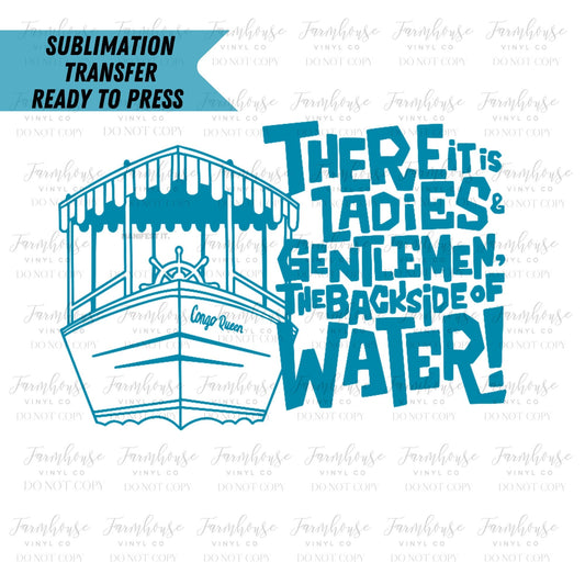Backside of Water, Ready To Press, Sublimation Transfers, Magical Vacation, Sublimation, Transfer Ready To Press, Funny Pun Design - Farmhouse Vinyl Co