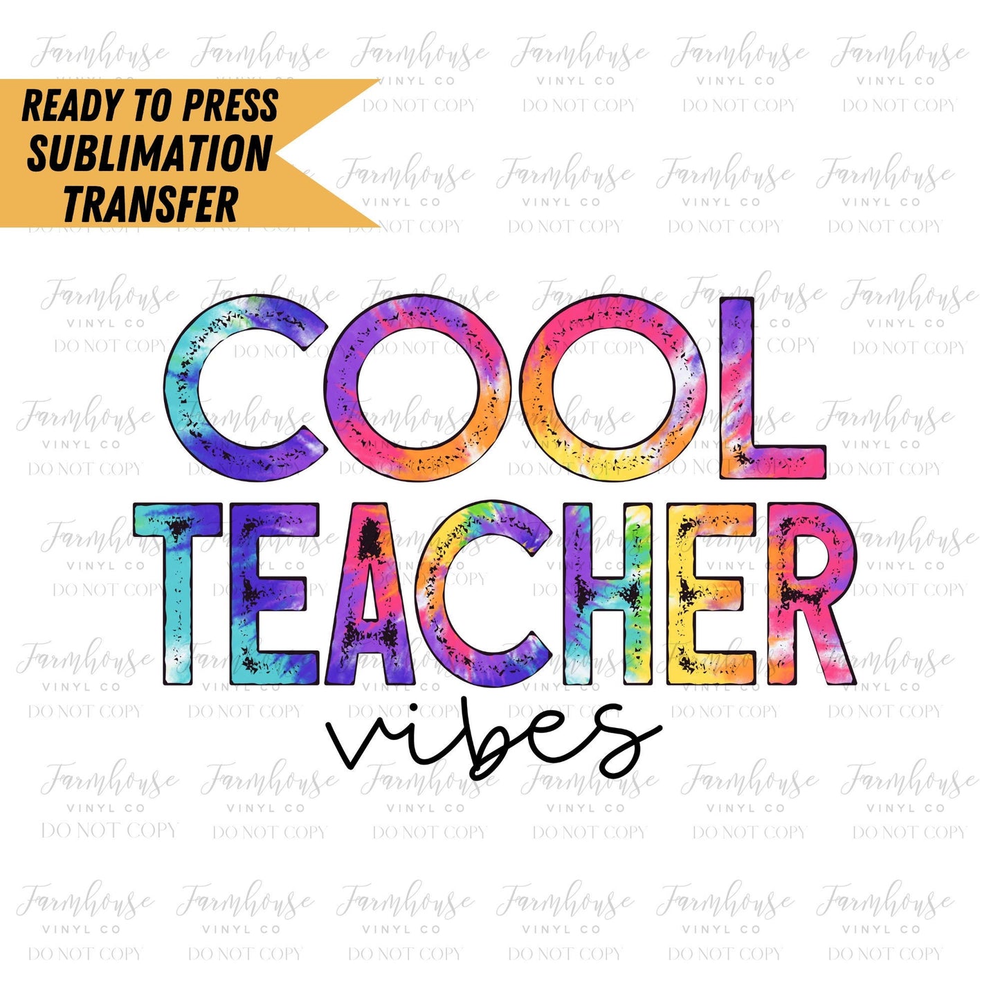 Cool Teacher Vibes, Ready to Press Sublimation Transfer, Sublimation Transfers, Heat Transfer, Ready to Press, Teacher, 1st Day, Tie Dye - Farmhouse Vinyl Co